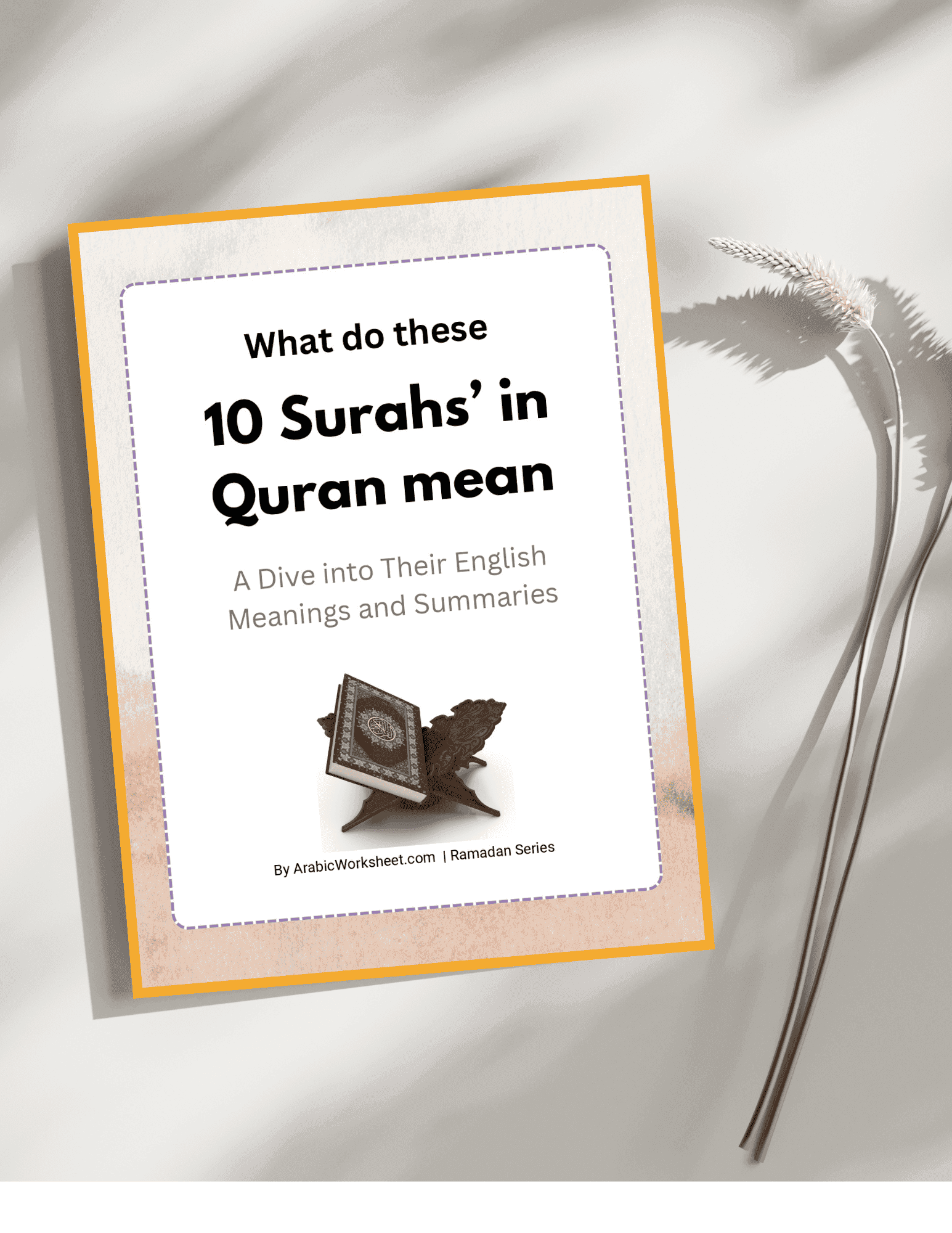 What these 10 Surah's Mean in Quran